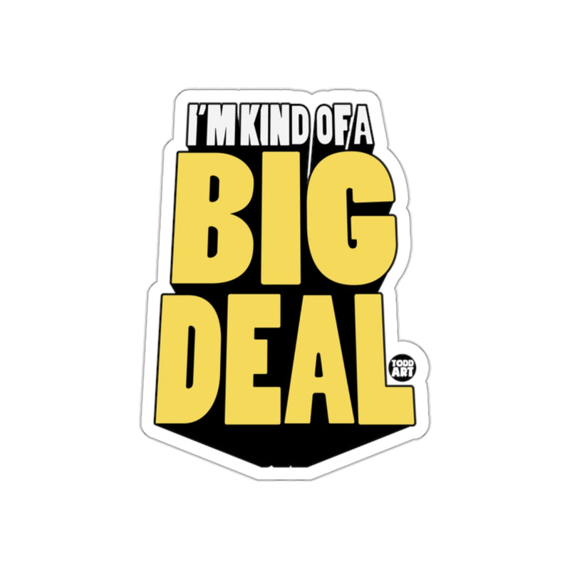 Load image into Gallery viewer, I'm Kind of a Big Deal Typography Sticker
