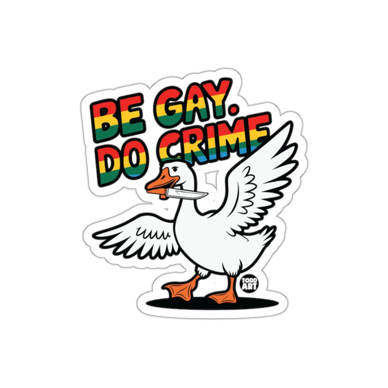 Load image into Gallery viewer, Be Gay Do Crime Sticker Colorful Goose Graphic
