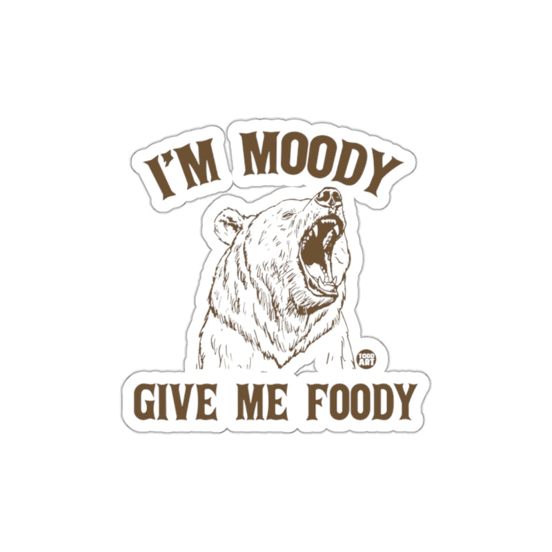 Load image into Gallery viewer, I'm Moody Give Me Foody Bear Sticker Product
