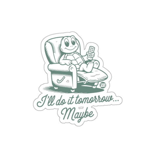I'll do it tomorrow Maybe Lazy Turtle Sticker
