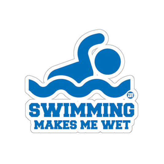 Swimming Makes Me Wet Funny Graphic Design sticker