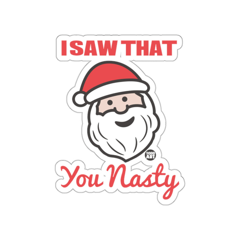 Load image into Gallery viewer, Funny Santa I Saw That You Nasty Sticker
