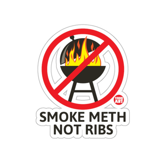 Smoke Meth Not Ribs Funny Anti-BBQ Grill Sticker