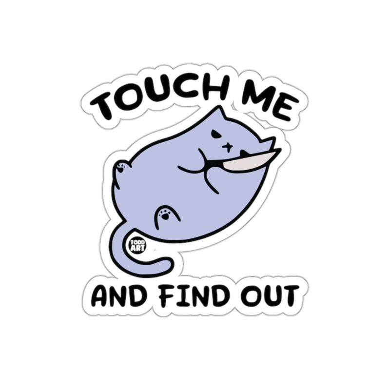 Load image into Gallery viewer, Touch Me And Find Out Funny Cat Sticker
