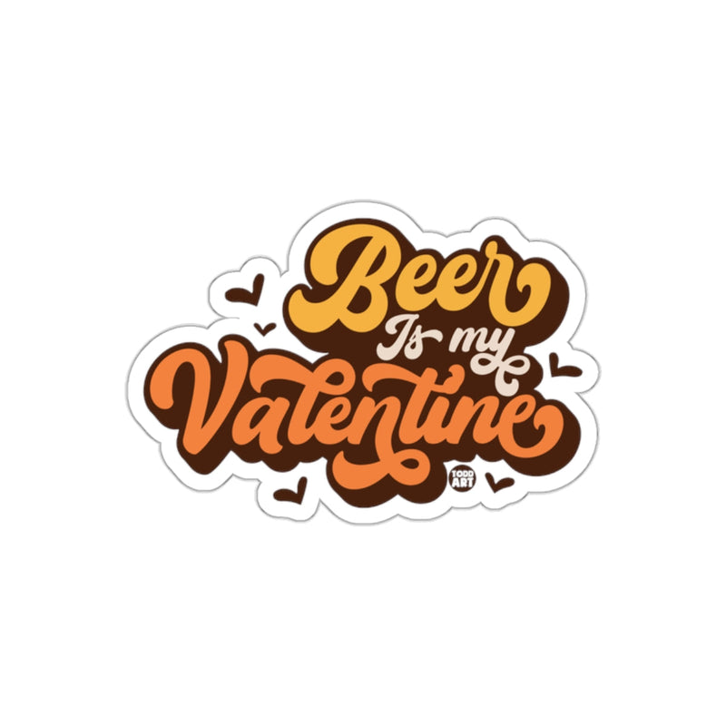 Load image into Gallery viewer, Beer Is My Valentine Sticker Decal for Lovers
