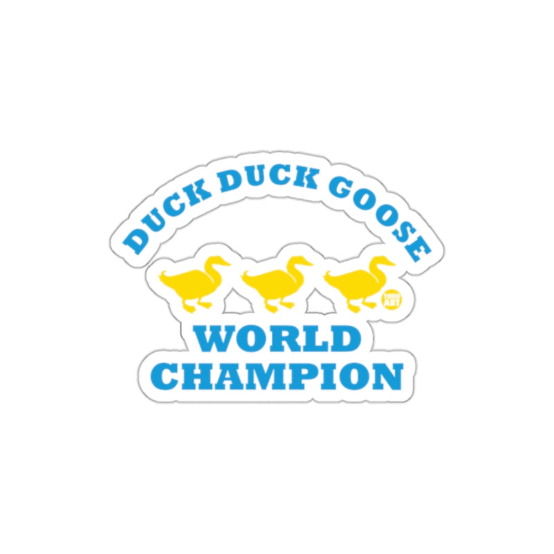 Load image into Gallery viewer, Duck Duck Goose World Champion Sticker product
