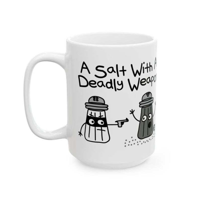 Load image into Gallery viewer, A Salt With A Deadly Weapon Funny Mug Product
