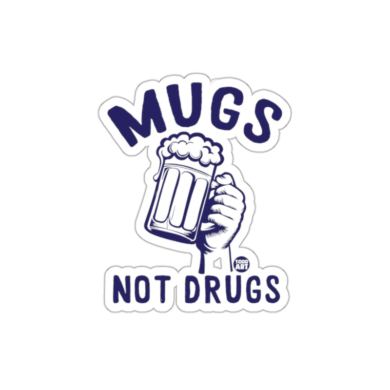 Load image into Gallery viewer, Mugs not drugs statement sticker for all drink lovers

