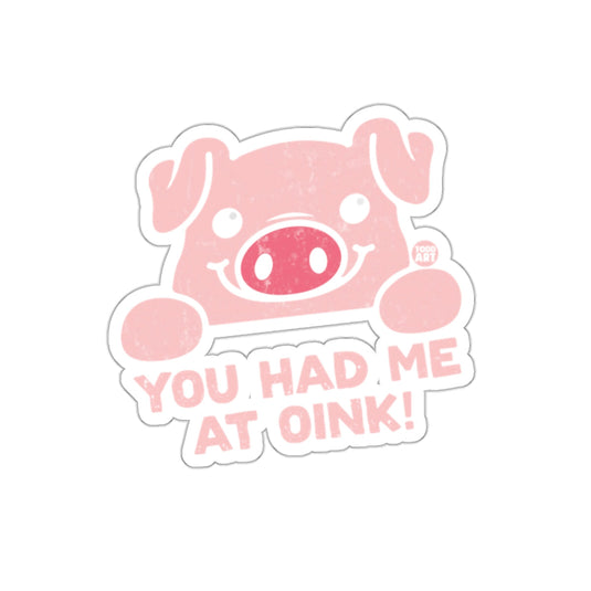 You Had Me At Oink Todd Art Funny Pig sticker