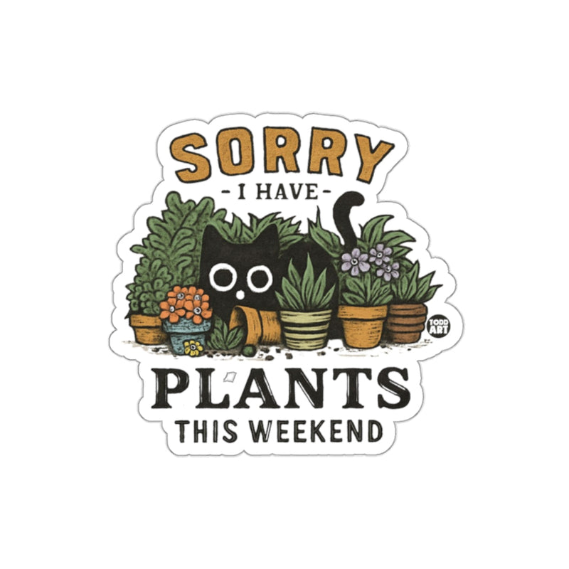 Load image into Gallery viewer, Sorry I Have Plants This Weekend Black Cat sticker
