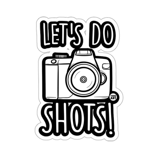 Let's Do Shots! Camera Photographer Humor 