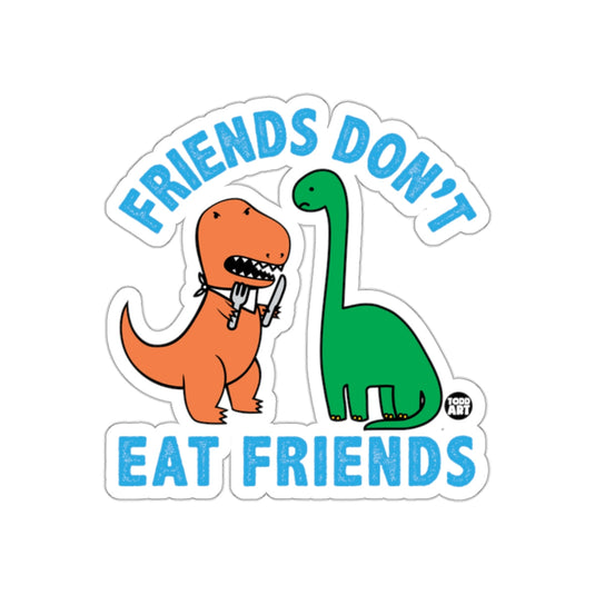 Friends Don't Eat Friends Dinosaur Sticker