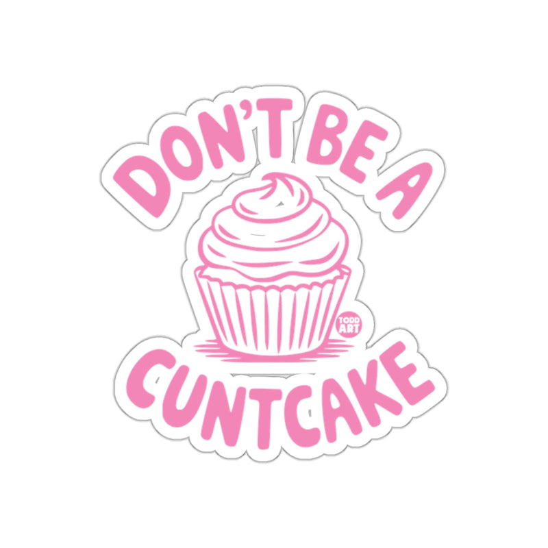Load image into Gallery viewer, Don't Be A Cuntcake Sticker Funny Gift Product

