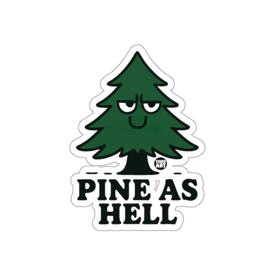 Pine As Hell Funny Tree with Attitude Perfect Gift sticker