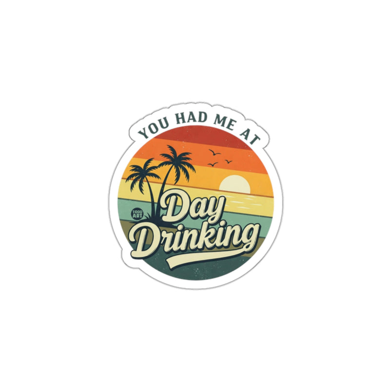 Load image into Gallery viewer, You Had Me At Day Drinking Tropical Sticker
