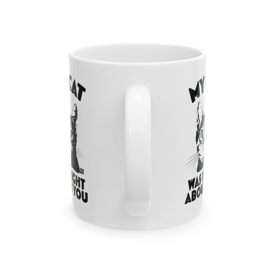 My Cat Was Right About You Mug