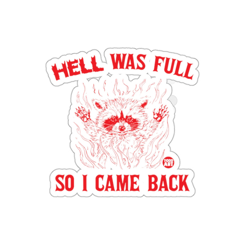 Load image into Gallery viewer, Hell Was Full So I Came Back Sticker

