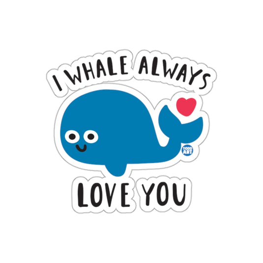 I Whale Always Love You Cute Whale Sticker