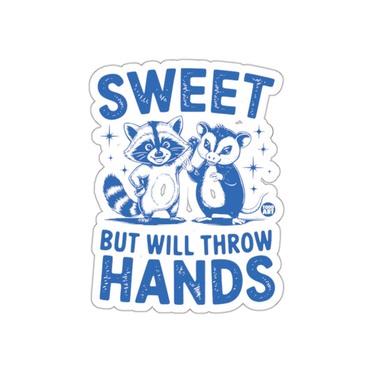 Sweet But Will Throw Hands Raccoon and Opossum sticker
