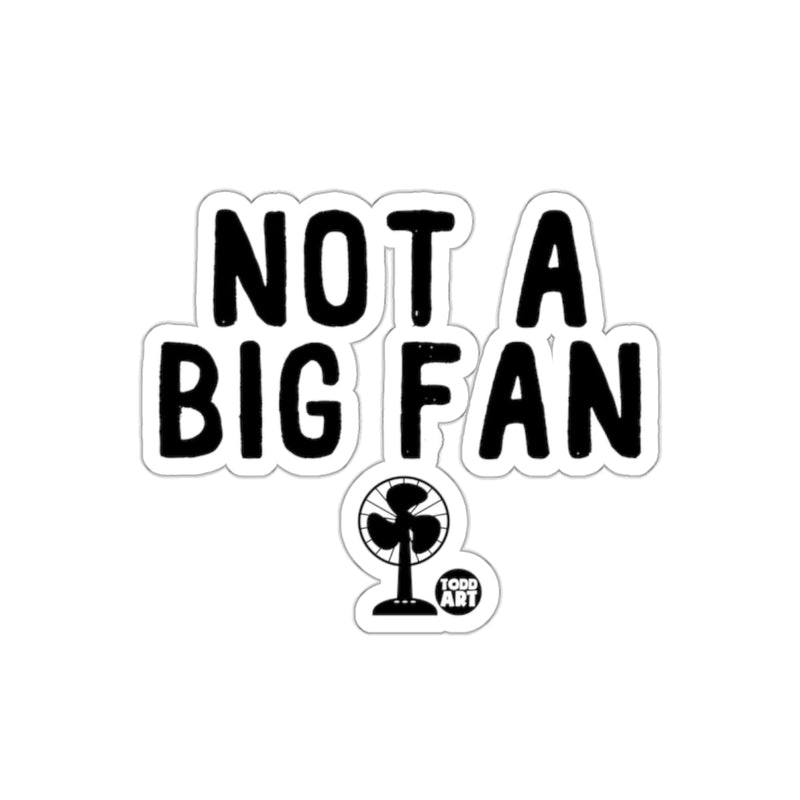 Load image into Gallery viewer, Not A Big Fan Todd Art Sticker Fun Illustration
