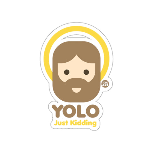 YOLO Just Kidding Jesus Sticker for Humor Lovers