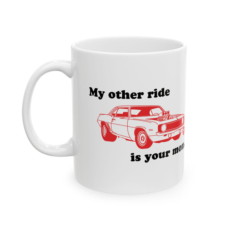 Load image into Gallery viewer, My Other Ride Your Mom Mug
