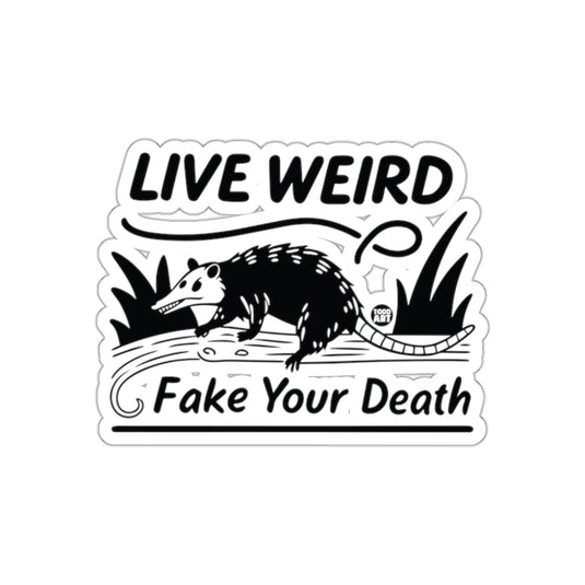 Live Weird and Fake Your Death Opossum Black sticker
