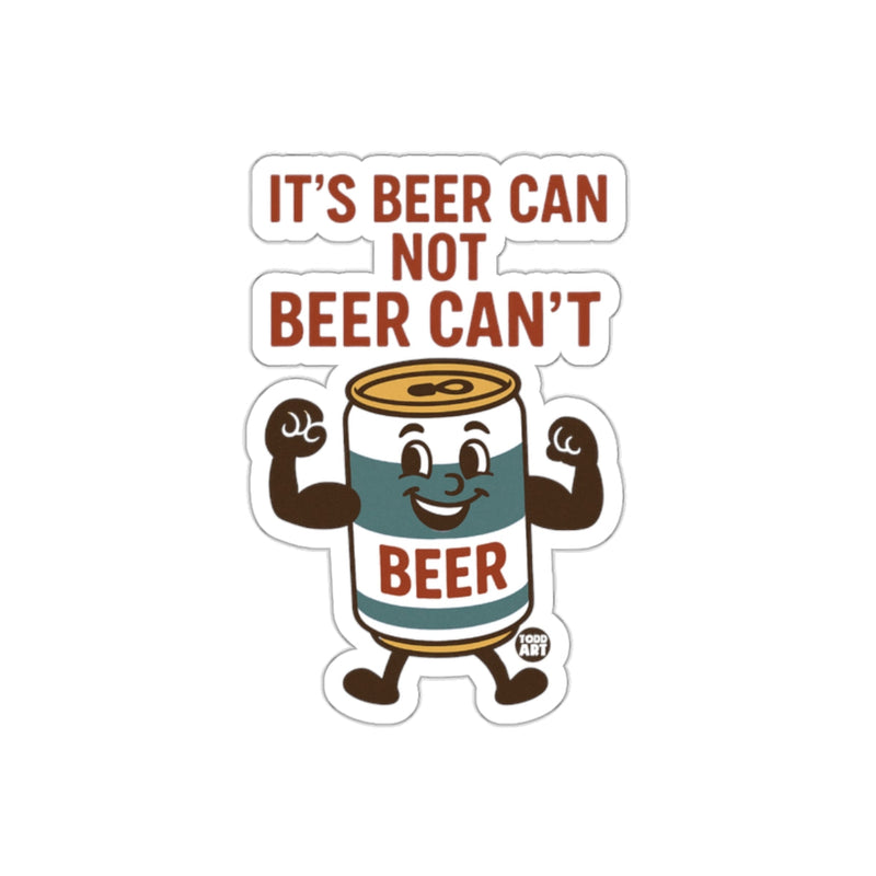 Load image into Gallery viewer, It's Beer Can Not Beer Can't Sticker with Fun Design

