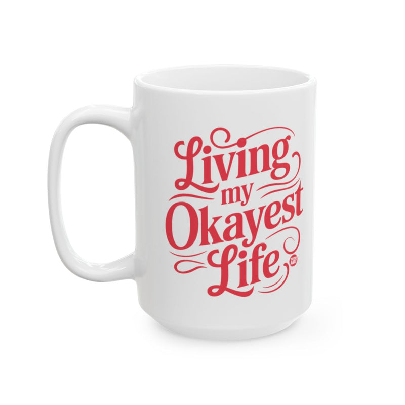 Load image into Gallery viewer, Living My Okayest Life Decorative Mug Product
