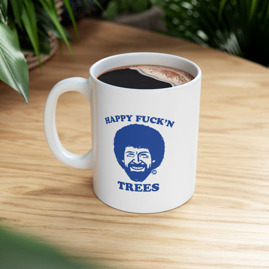 Happy Fuck'n Trees Coffee Mug for Art Lovers