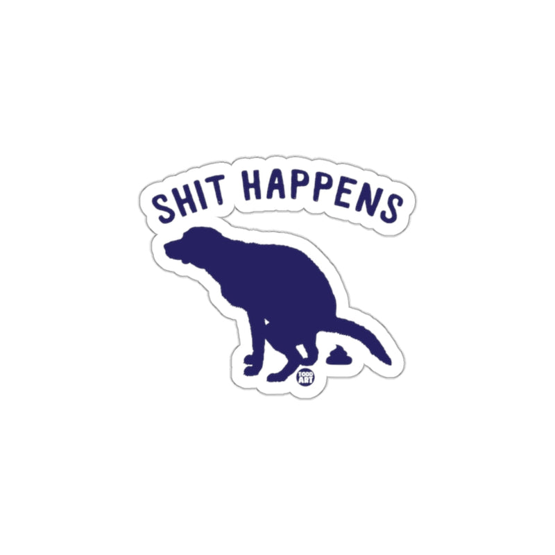 Load image into Gallery viewer, Shit Happens Funny Pooping Dog Sticker for Laughter

