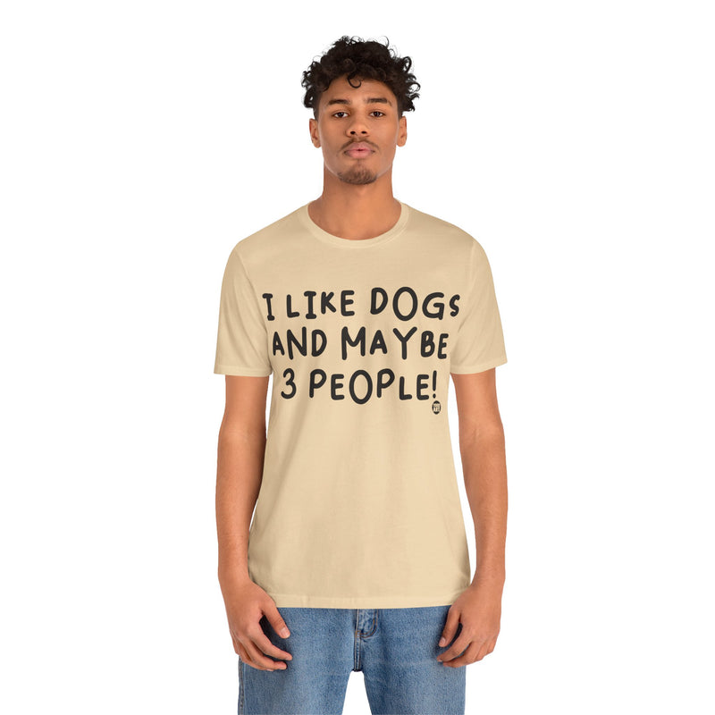 Load image into Gallery viewer, I Like Dogs and 3 People Unisex Jersey Short Sleeve Tee
