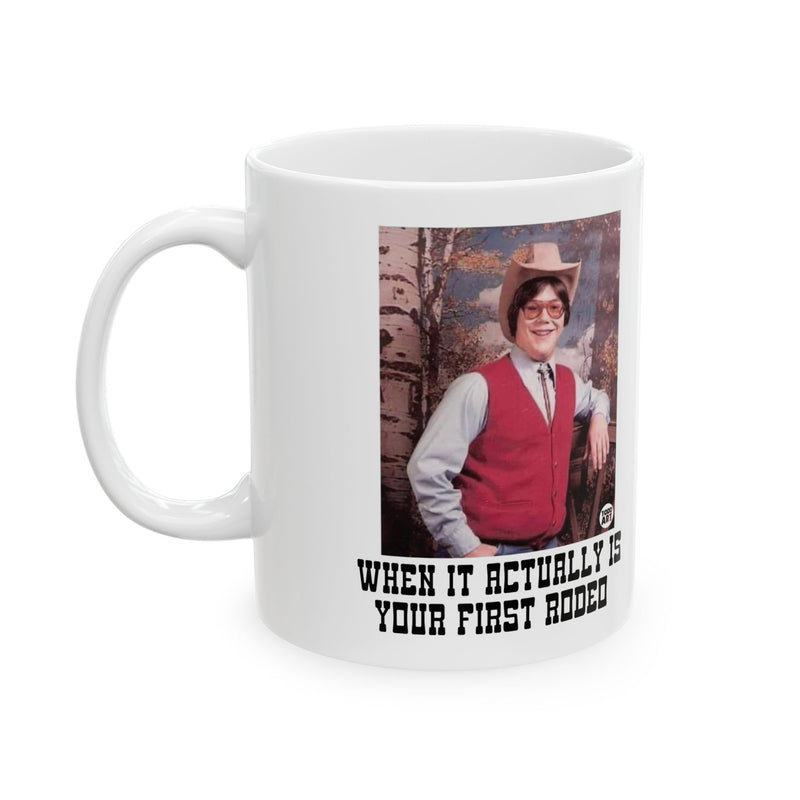 Load image into Gallery viewer, First Rodeo Mug, Funny Mugs for Him, Sarcastic Mens Mug, Funny Coffee Mug Men
