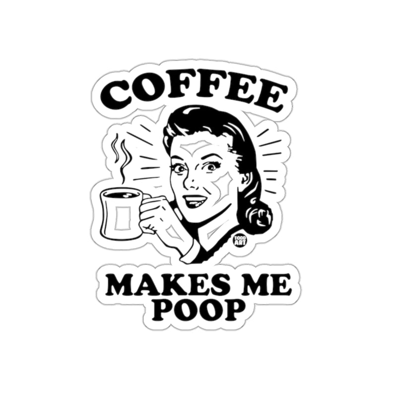 Load image into Gallery viewer, Coffee Makes Me Poop Funny Sticker
