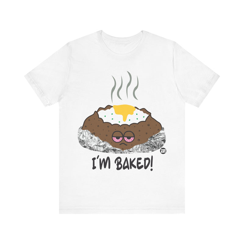 Load image into Gallery viewer, I&#39;m Baked T Shirt, 420 Shirt, Baked T-shirts, Funny Potato Tee, High Shirt, Pot Smoker Shirt, Funny Smoker Shirt

