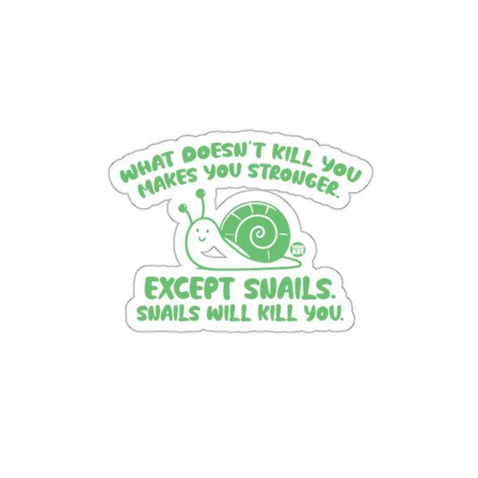 What Doesn't Kill You Makes You Stronger Snail Sticker