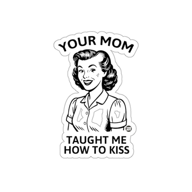 Load image into Gallery viewer, Your Mom Taught Me How To Kiss Retro Styled sticker
