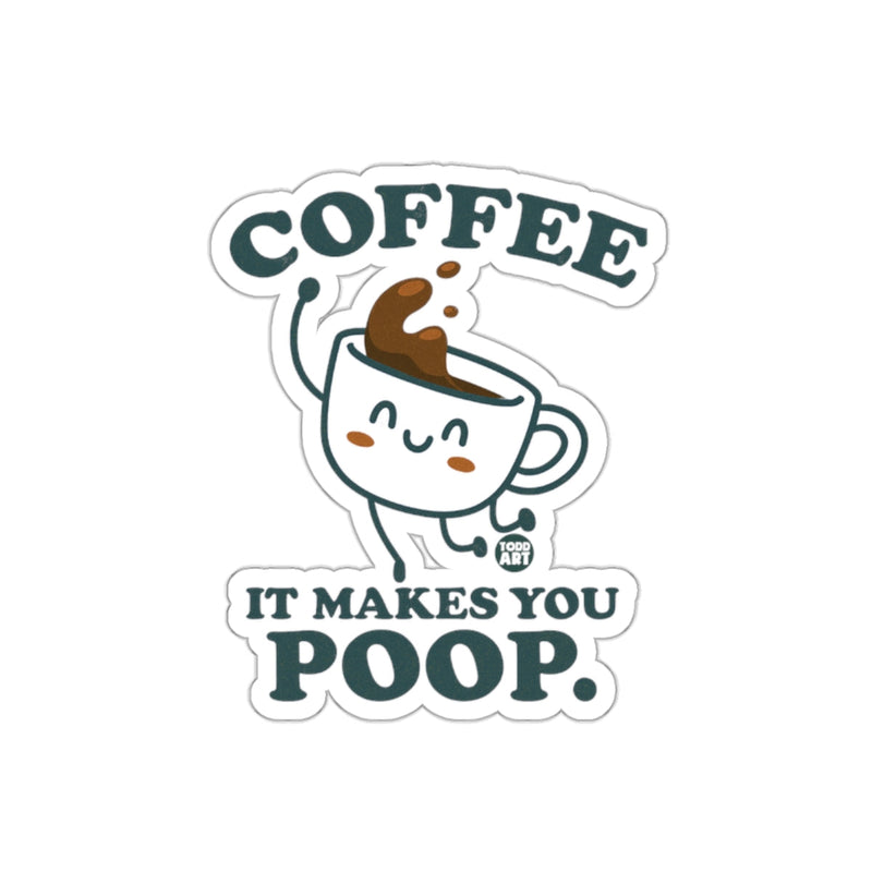 Load image into Gallery viewer, Coffee It Makes You Poop Lighthearted Sticker
