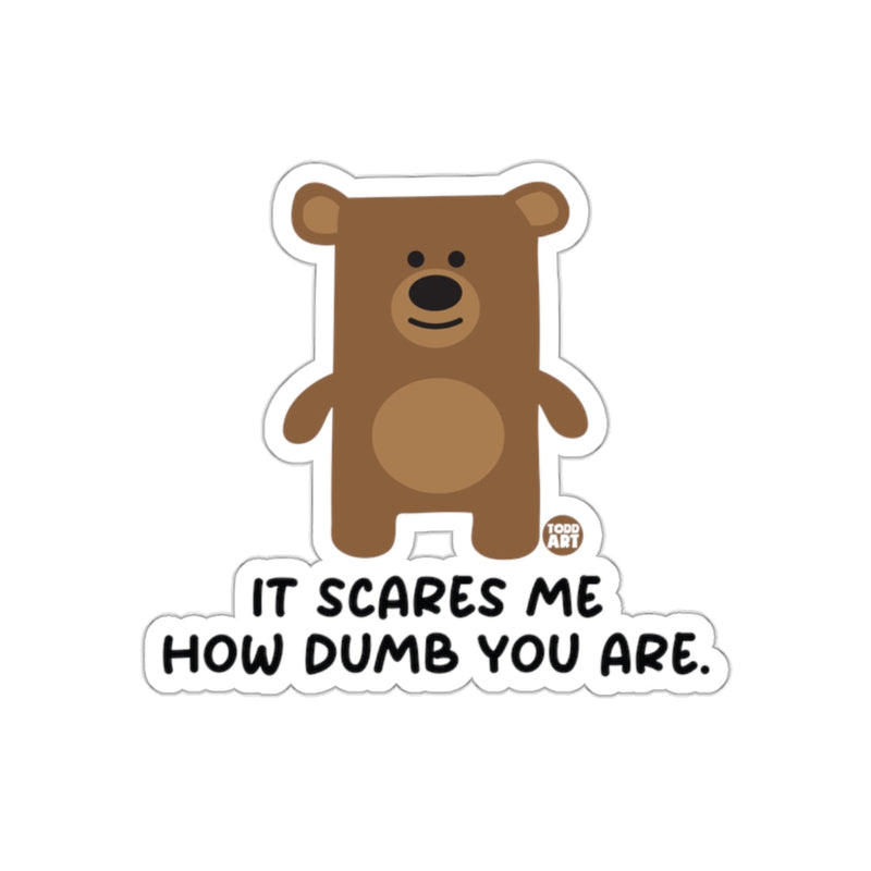 Load image into Gallery viewer, It Scares Me How Dumb You Are Bear Sticker
