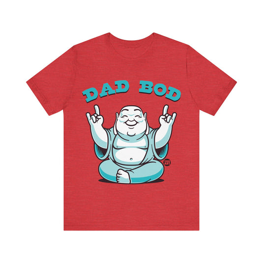 Dad Bod T Shirt, Buddha Dad shirt, Father's Day gift, Tshirt for Dad, Funny Dad Tee, Father's Day Shirts