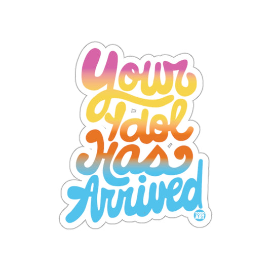 Your Idol Has Arrived Colorful Sticker Product