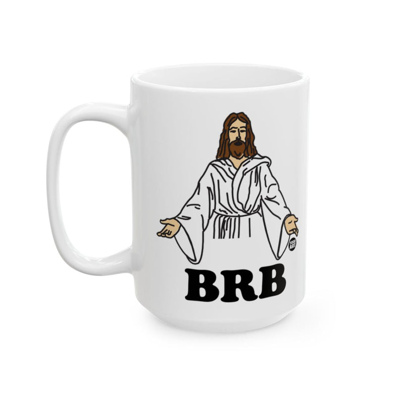 Load image into Gallery viewer, BRB Jesus Mug with Funny Religious Design Cup
