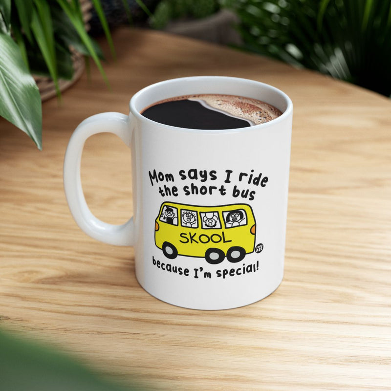 Load image into Gallery viewer, Mom Says I Ride the Short Bus Special Coffee Mug
