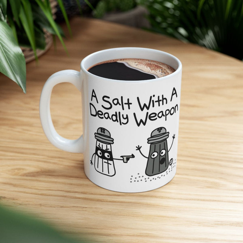Load image into Gallery viewer, A Salt With A Deadly Weapon Funny Coffee Mug
