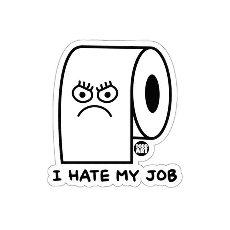 Load image into Gallery viewer, I Hate My Job Sad Toilet Paper Funny Bathroom sticker
