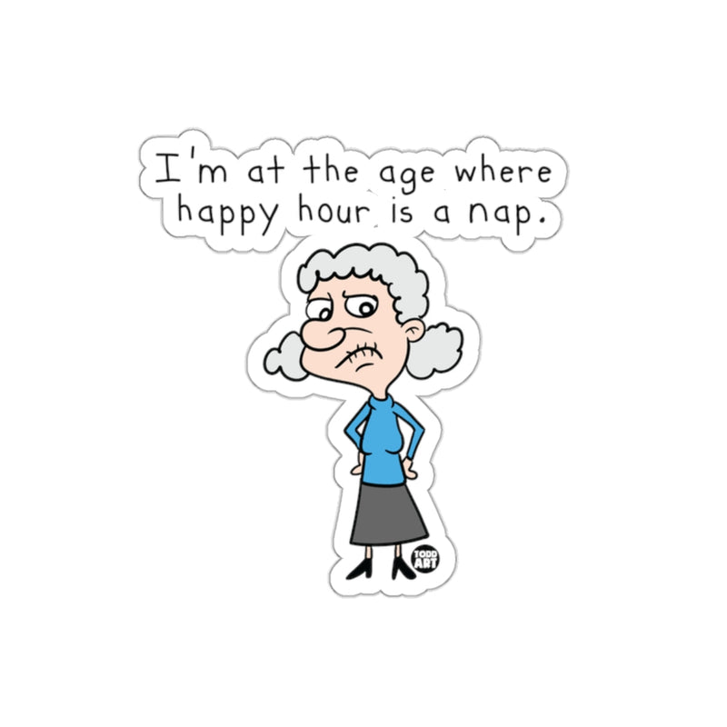 Load image into Gallery viewer, I'm at the age where happy hour is a nap sticker
