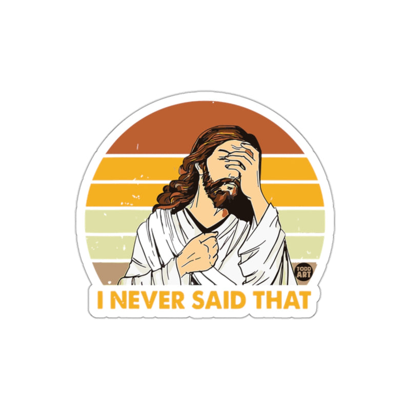Load image into Gallery viewer, I Never Said That Sticker with Retro Design
