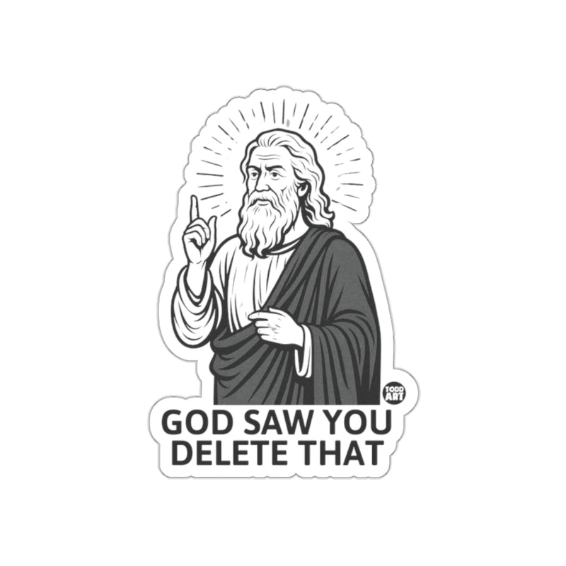 Load image into Gallery viewer, GOD SAW YOU DELETE THAT Sticker Religious Quote Decal
