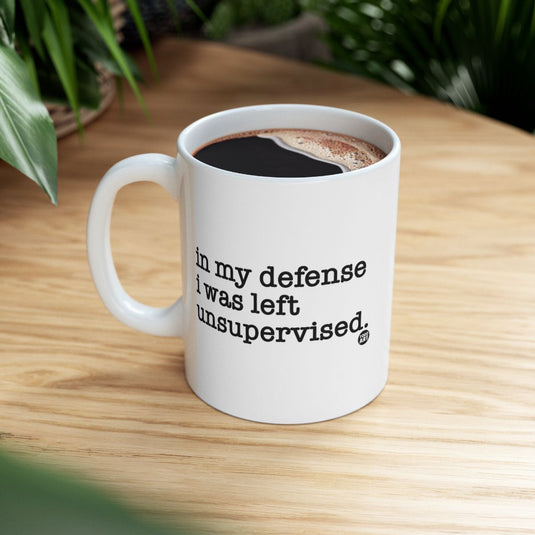 In My Defense I Was Left Unsupervised Mug Product