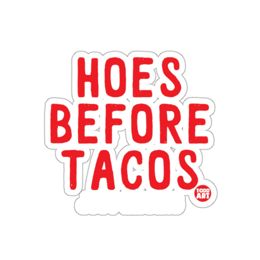 HOES BEFORE TACOS Funny Quote Sticker